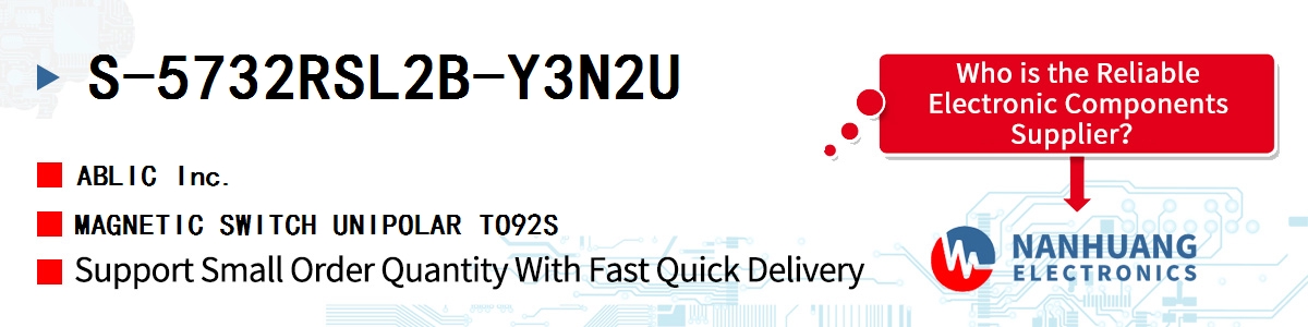 S-5732RSL2B-Y3N2U ABLIC MAGNETIC SWITCH UNIPOLAR TO92S